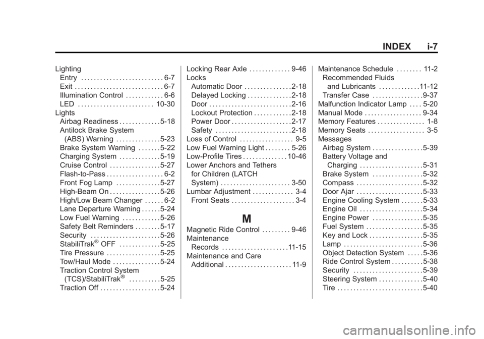 GMC YUKON XL 2015  Owners Manual Black plate (7,1)GMC 2015i Yukon/Yukon XL Owner Manual (GMNA-Localizing-U.S./Canada/
Mexico-8431503) - 2015 - crc - 8/11/14
INDEX i-7
LightingEntry . . . . . . . . . . . . . . . . . . . . . . . . . . 