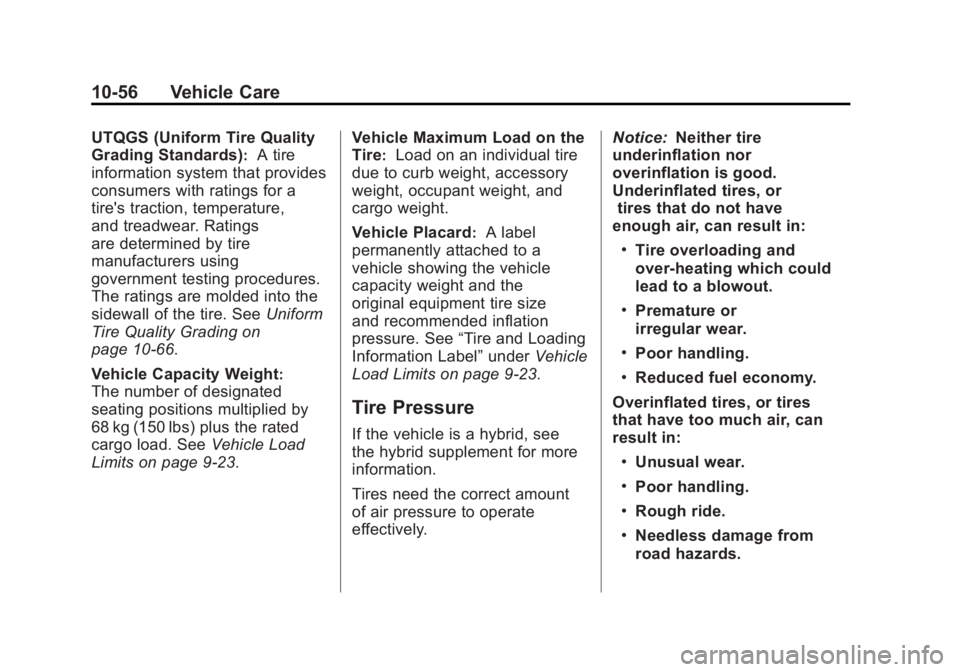 GMC YUKON XL 2011  Owners Manual Black plate (56,1)GMC Yukon/Yukon XL Owner Manual - 2011
10-56 Vehicle Care
UTQGS (Uniform Tire Quality
Grading Standards)
:A tire
information system that provides
consumers with ratings for a
tire