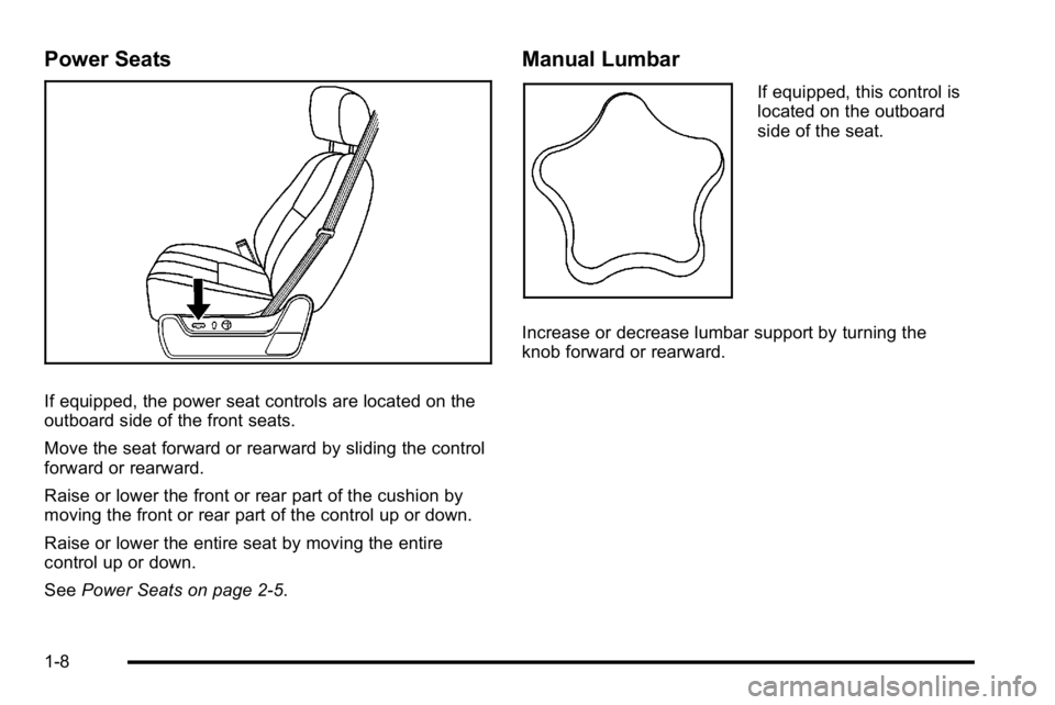 GMC YUKON XL 2010  Owners Manual Power Seats
If equipped, the power seat controls are located on the
outboard side of the front seats.
Move the seat forward or rearward by sliding the control
forward or rearward.
Raise or lower the f