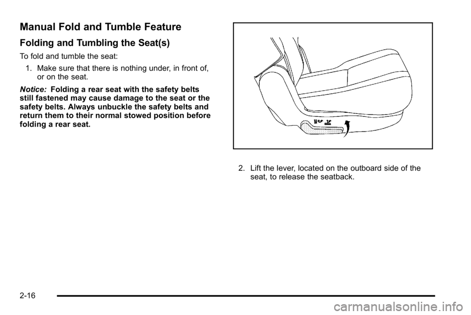 GMC YUKON XL 2010  Owners Manual Manual Fold and Tumble Feature
Folding and Tumbling the Seat(s)
To fold and tumble the seat:1. Make sure that there is nothing under, in front of, or on the seat.
Notice: Folding a rear seat with the 