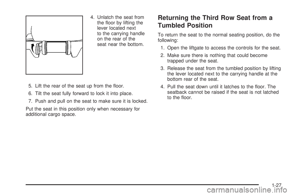 GMC YUKON XL 2008  Owners Manual 4. Unlatch the seat from
the �oor by lifting the
lever located next
to the carrying handle
on the rear of the
seat near the bottom.
5. Lift the rear of the seat up from the �oor.
6. Tilt the seat full