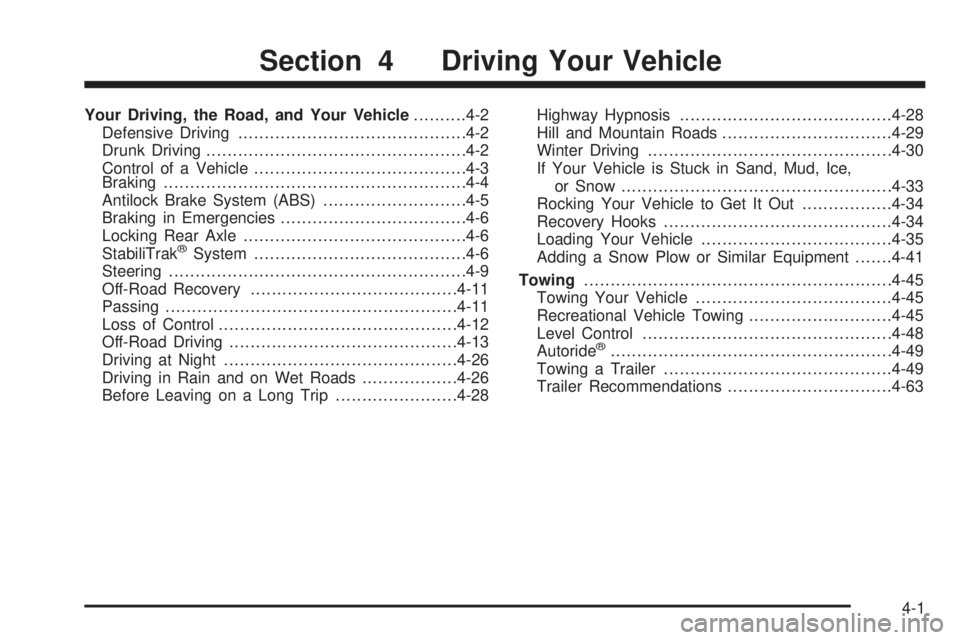 GMC YUKON XL 2008  Owners Manual Your Driving, the Road, and Your Vehicle..........4-2
Defensive Driving...........................................4-2
Drunk Driving.................................................4-2
Control of a Veh