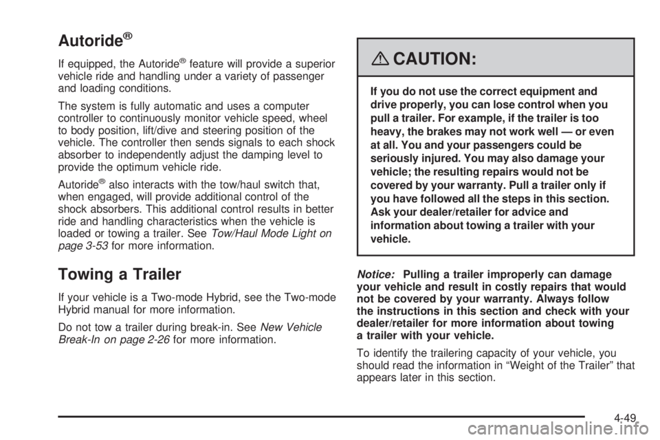 GMC YUKON XL 2008  Owners Manual Autoride®
If equipped, the Autoride®feature will provide a superior
vehicle ride and handling under a variety of passenger
and loading conditions.
The system is fully automatic and uses a computer
c