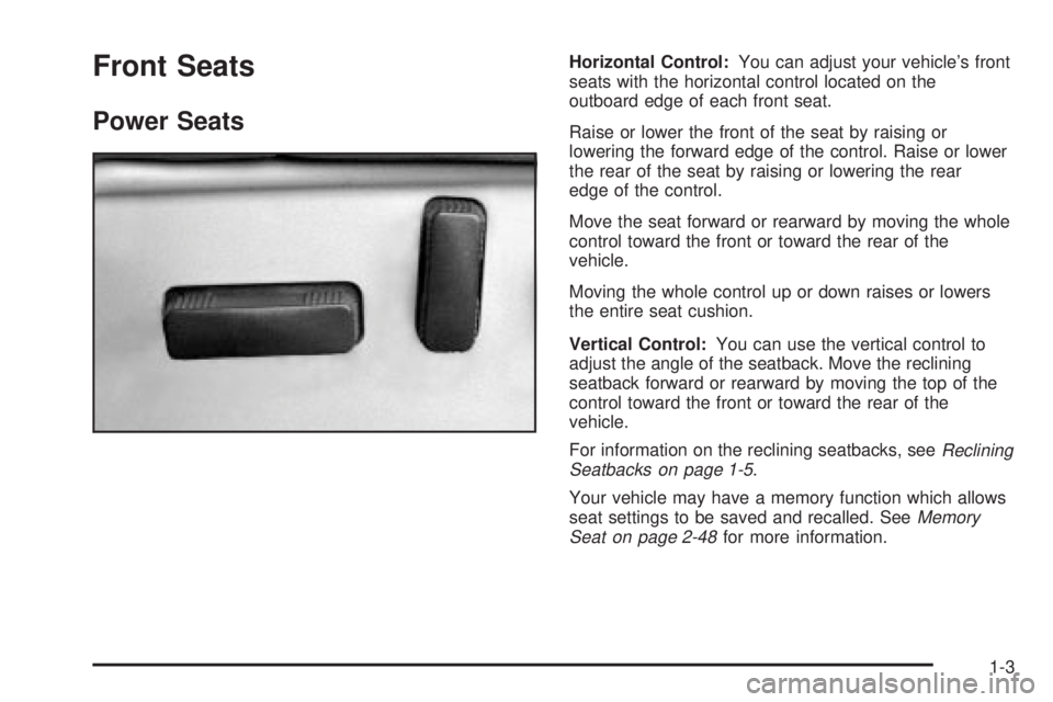 GMC YUKON XL DENALI 2004  Owners Manual Front Seats
Power Seats
Horizontal Control:You can adjust your vehicles front
seats with the horizontal control located on the
outboard edge of each front seat.
Raise or lower the front of the seat b