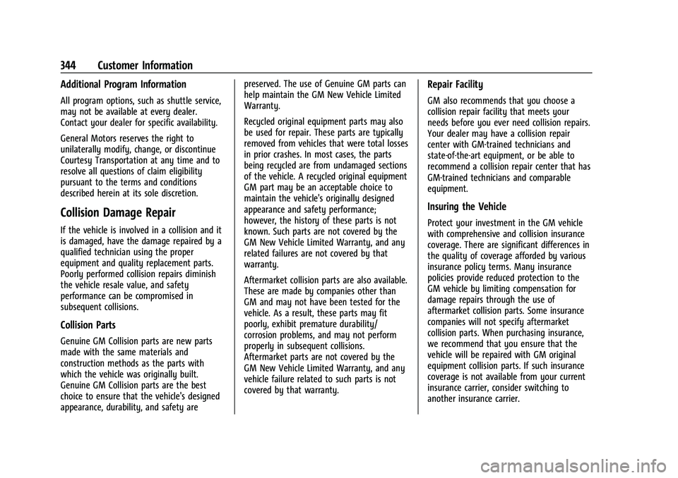 GMC CANYON 2023 Owners Manual GMC Canyon/Canyon Denali Owner Manual (GMNA-Localizing-U.S./Canada/
Mexico-16510661) - 2023 - CRC - 11/29/22
344 Customer Information
Additional Program Information
All program options, such as shuttl GMC CANYON 2023 Owners Manual GMC Canyon/Canyon Denali Owner Manual (GMNA-Localizing-U.S./Canada/
Mexico-16510661) - 2023 - CRC - 11/29/22
344 Customer Information
Additional Program Information
All program options, such as shuttl