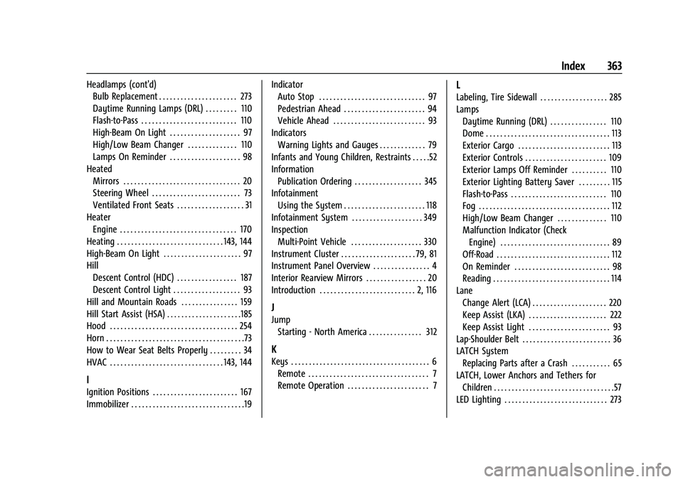 GMC CANYON 2023  Owners Manual GMC Canyon/Canyon Denali Owner Manual (GMNA-Localizing-U.S./Cana-
da/Mexico-16510661) - 2023 - CRC - 11/29/22
Index 363
Headlamps (cont'd)Bulb Replacement . . . . . . . . . . . . . . . . . . . . .