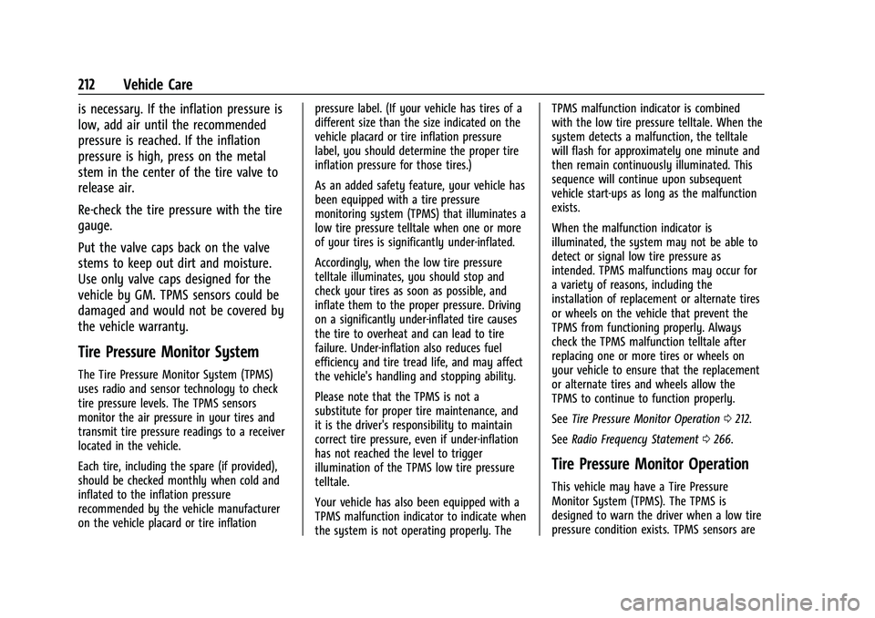 GMC SAVANA 2022  Owners Manual GMC Savana Owner Manual (GMNA-Localizing-U.S./Canada-15555961) -
2022 - CRC - 4/14/22
212 Vehicle Care
is necessary. If the inflation pressure is
low, add air until the recommended
pressure is reached