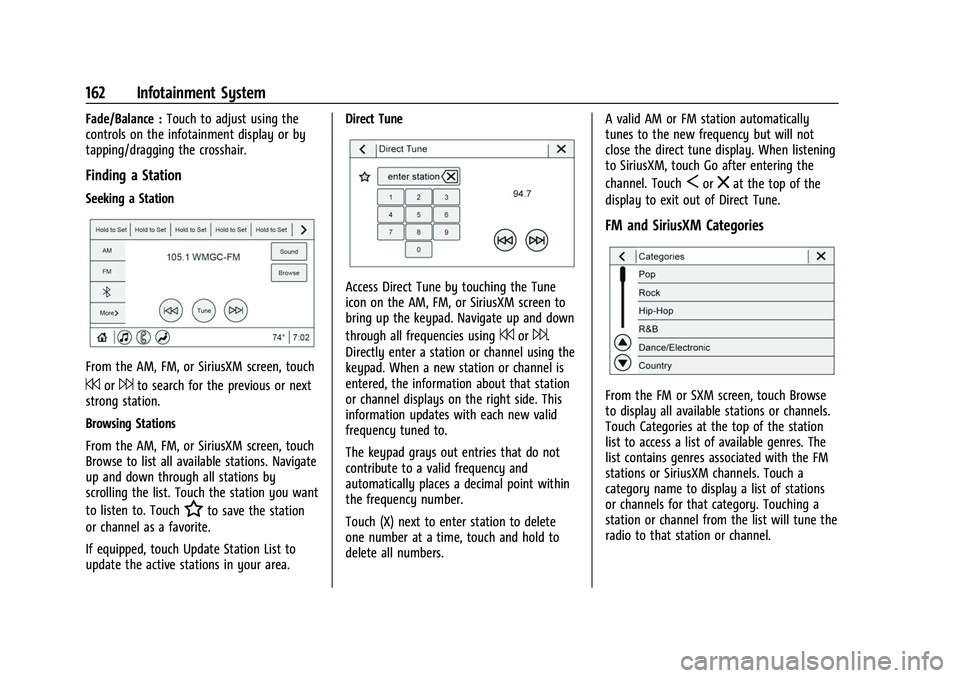 GMC SIERRA 2022  Owners Manual GMC Sierra/Sierra Denali 1500 Owner Manual (GMNA-Localizing-U.S./
Canada/Mexico-15883563) - 2022 - CRC - 11/19/21
162 Infotainment System
Fade/Balance :Touch to adjust using the
controls on the infota
