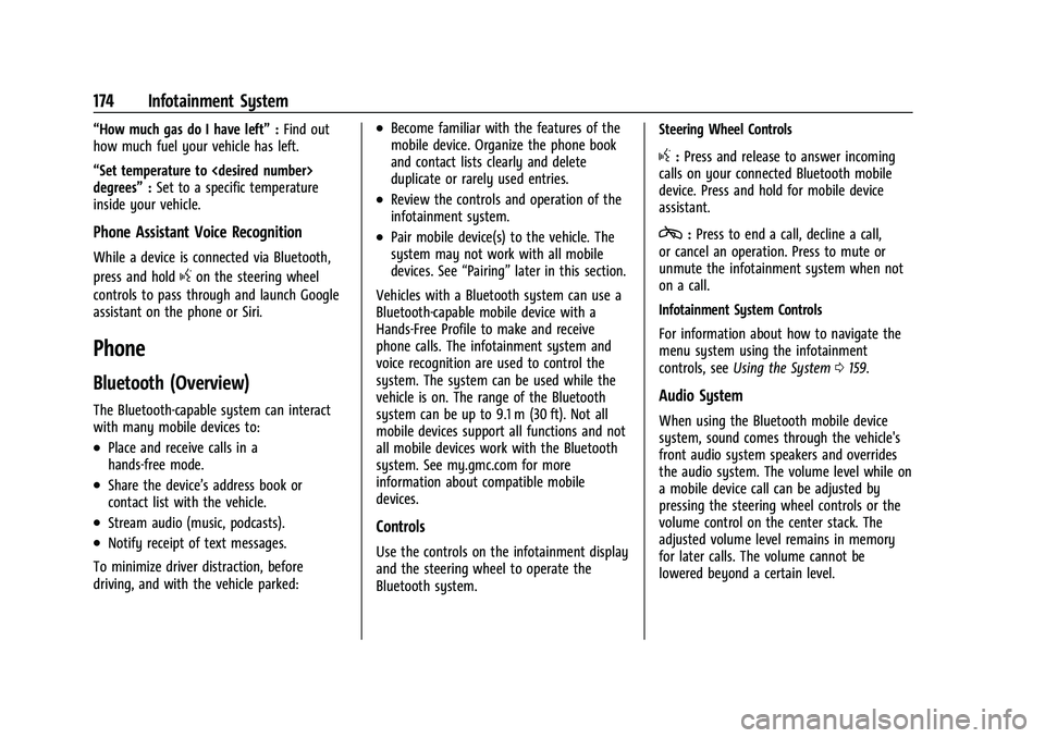 GMC SIERRA 2022  Owners Manual GMC Sierra/Sierra Denali 1500 Owner Manual (GMNA-Localizing-U.S./
Canada/Mexico-15883563) - 2022 - CRC - 11/19/21
174 Infotainment System
“How much gas do I have left”:Find out
how much fuel your 