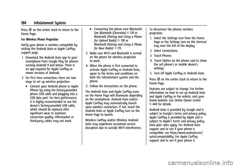 GMC SIERRA 2022  Owners Manual GMC Sierra/Sierra Denali 1500 Owner Manual (GMNA-Localizing-U.S./
Canada/Mexico-15883563) - 2022 - CRC - 11/19/21
184 Infotainment System
Press{on the center stack to return to the
Home Page.
For Wire