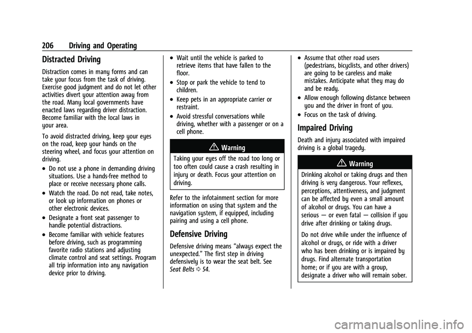 GMC SIERRA 2022  Owners Manual GMC Sierra/Sierra Denali 1500 Owner Manual (GMNA-Localizing-U.S./
Canada/Mexico-15883563) - 2022 - CRC - 11/19/21
206 Driving and Operating
Distracted Driving
Distraction comes in many forms and can
t