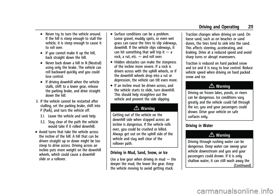 GMC SIERRA 2022  Owners Manual GMC Sierra/Sierra Denali 1500 Owner Manual (GMNA-Localizing-U.S./
Canada/Mexico-15883563) - 2022 - CRC - 11/19/21
Driving and Operating 211
.Never try to turn the vehicle around.
If the hill is steep 