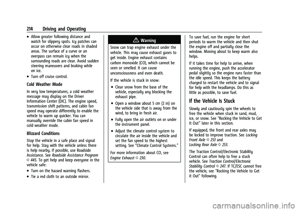 GMC SIERRA 2022 Owners Manual GMC Sierra/Sierra Denali 1500 Owner Manual (GMNA-Localizing-U.S./
Canada/Mexico-15883563) - 2022 - CRC - 11/19/21
214 Driving and Operating
.Allow greater following distance and
watch for slippery spo GMC SIERRA 2022 Owners Manual GMC Sierra/Sierra Denali 1500 Owner Manual (GMNA-Localizing-U.S./
Canada/Mexico-15883563) - 2022 - CRC - 11/19/21
214 Driving and Operating
.Allow greater following distance and
watch for slippery spo