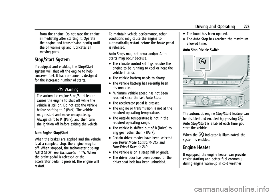 GMC SIERRA 2022  Owners Manual GMC Sierra/Sierra Denali 1500 Owner Manual (GMNA-Localizing-U.S./
Canada/Mexico-15883563) - 2022 - CRC - 11/19/21
Driving and Operating 225
from the engine. Do not race the engine
immediately after st