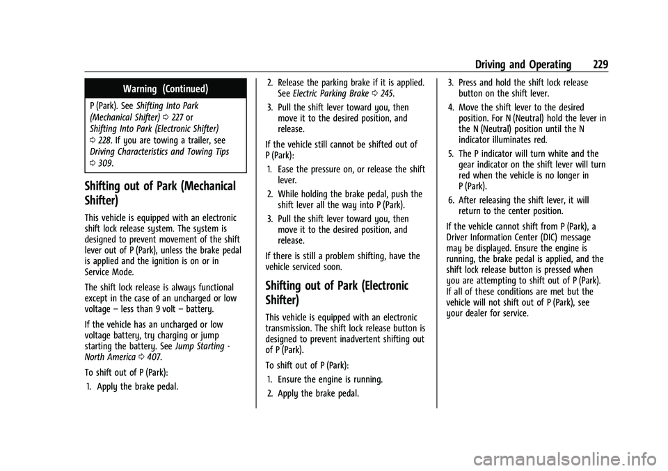 GMC SIERRA 2022  Owners Manual GMC Sierra/Sierra Denali 1500 Owner Manual (GMNA-Localizing-U.S./
Canada/Mexico-15883563) - 2022 - CRC - 11/19/21
Driving and Operating 229
Warning (Continued)
P (Park). SeeShifting Into Park
(Mechani