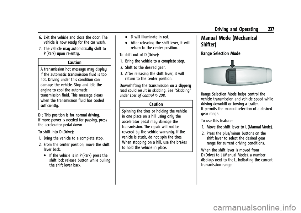GMC SIERRA 2022  Owners Manual GMC Sierra/Sierra Denali 1500 Owner Manual (GMNA-Localizing-U.S./
Canada/Mexico-15883563) - 2022 - CRC - 11/19/21
Driving and Operating 237
6. Exit the vehicle and close the door. Thevehicle is now re