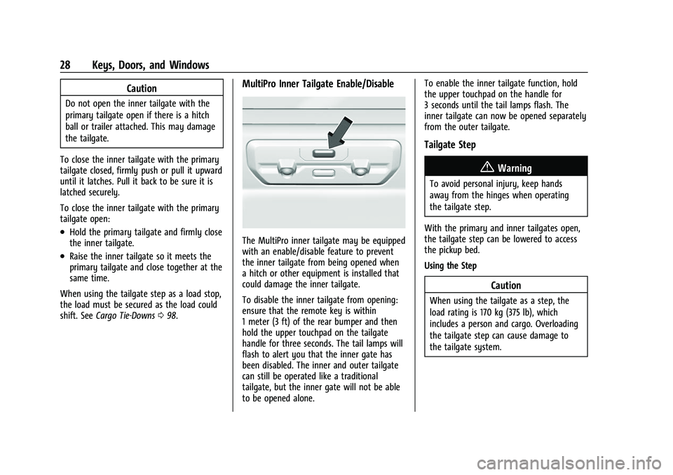 GMC SIERRA 2022  Owners Manual GMC Sierra/Sierra Denali 1500 Owner Manual (GMNA-Localizing-U.S./
Canada/Mexico-15883563) - 2022 - CRC - 11/19/21
28 Keys, Doors, and Windows
Caution
Do not open the inner tailgate with the
primary ta
