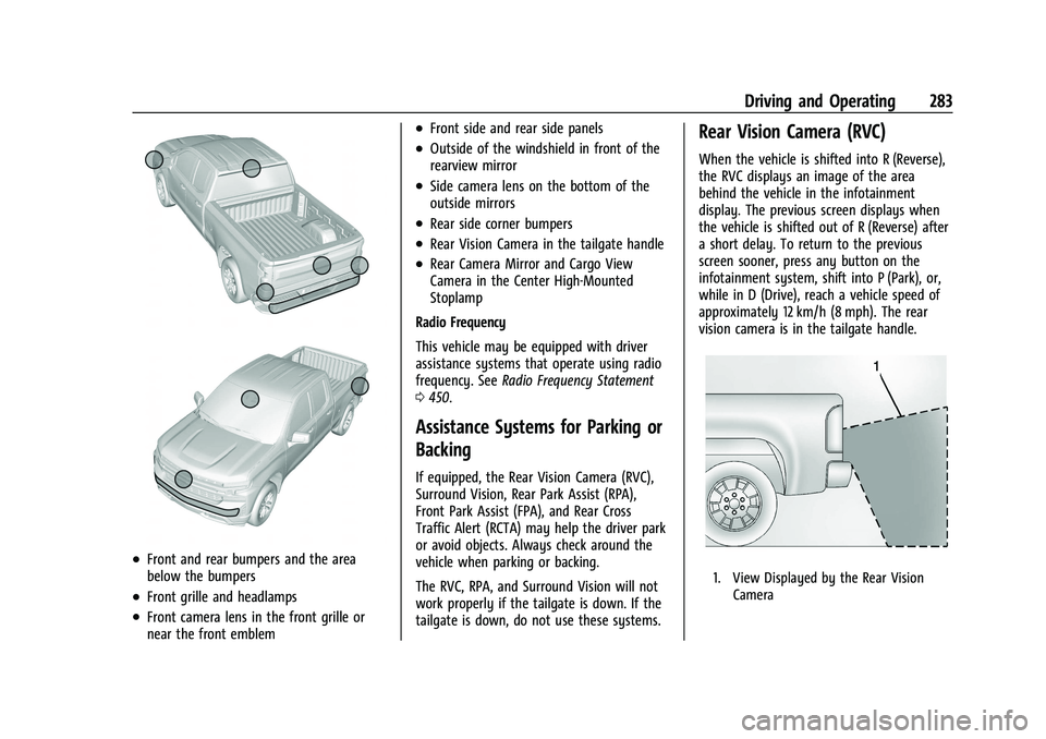GMC SIERRA 2022  Owners Manual GMC Sierra/Sierra Denali 1500 Owner Manual (GMNA-Localizing-U.S./
Canada/Mexico-15883563) - 2022 - CRC - 11/19/21
Driving and Operating 283
.Front and rear bumpers and the area
below the bumpers
.Fron