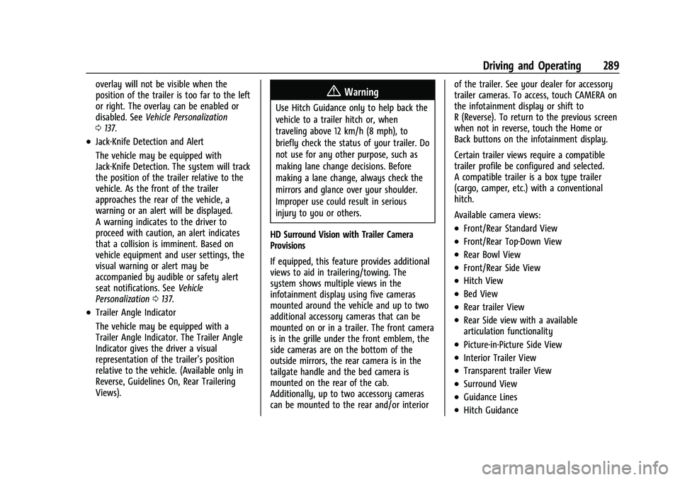 GMC SIERRA 2022  Owners Manual GMC Sierra/Sierra Denali 1500 Owner Manual (GMNA-Localizing-U.S./
Canada/Mexico-15883563) - 2022 - CRC - 11/19/21
Driving and Operating 289
overlay will not be visible when the
position of the trailer