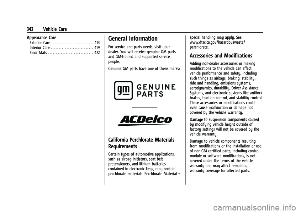GMC SIERRA 2022  Owners Manual GMC Sierra/Sierra Denali 1500 Owner Manual (GMNA-Localizing-U.S./
Canada/Mexico-15883563) - 2022 - CRC - 11/19/21
342 Vehicle Care
Appearance Care
Exterior Care . . . . . . . . . . . . . . . . . . . .