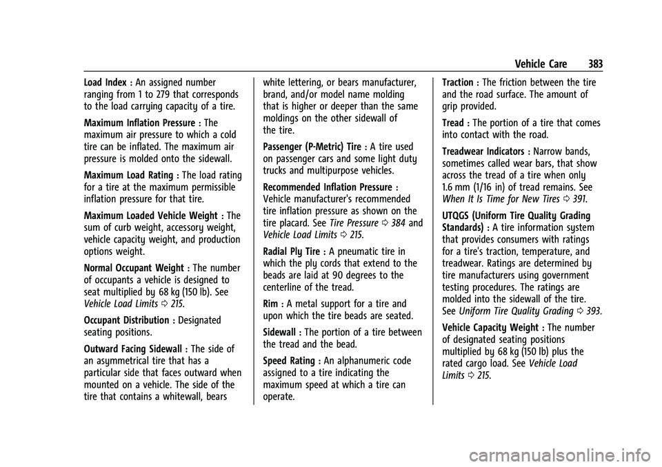 GMC SIERRA 2022 Owners Manual GMC Sierra/Sierra Denali 1500 Owner Manual (GMNA-Localizing-U.S./
Canada/Mexico-15883563) - 2022 - CRC - 11/19/21
Vehicle Care 383
Load Index:An assigned number
ranging from 1 to 279 that corresponds
GMC SIERRA 2022 Owners Manual GMC Sierra/Sierra Denali 1500 Owner Manual (GMNA-Localizing-U.S./
Canada/Mexico-15883563) - 2022 - CRC - 11/19/21
Vehicle Care 383
Load Index:An assigned number
ranging from 1 to 279 that corresponds