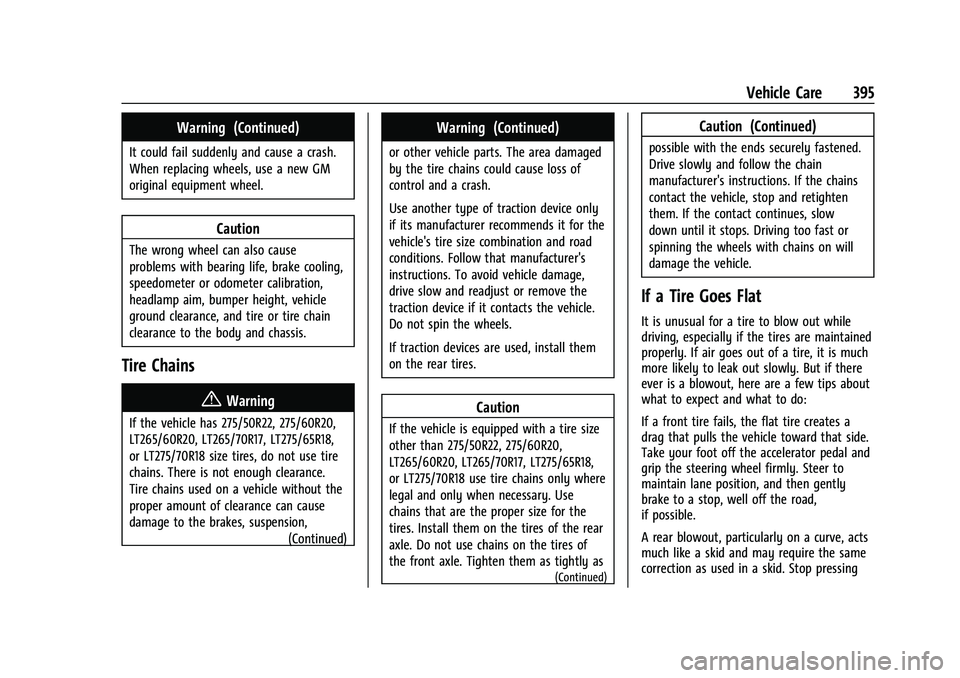 GMC SIERRA 2022  Owners Manual GMC Sierra/Sierra Denali 1500 Owner Manual (GMNA-Localizing-U.S./
Canada/Mexico-15883563) - 2022 - CRC - 11/19/21
Vehicle Care 395
Warning (Continued)
It could fail suddenly and cause a crash.
When re