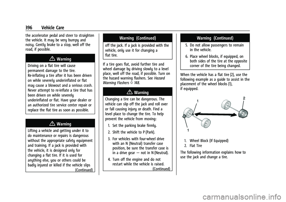 GMC SIERRA 2022 Owners Manual GMC Sierra/Sierra Denali 1500 Owner Manual (GMNA-Localizing-U.S./
Canada/Mexico-15883563) - 2022 - CRC - 11/19/21
396 Vehicle Care
the accelerator pedal and steer to straighten
the vehicle. It may be GMC SIERRA 2022 Owners Manual GMC Sierra/Sierra Denali 1500 Owner Manual (GMNA-Localizing-U.S./
Canada/Mexico-15883563) - 2022 - CRC - 11/19/21
396 Vehicle Care
the accelerator pedal and steer to straighten
the vehicle. It may be