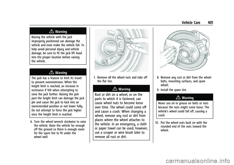 GMC SIERRA 2022  Owners Manual GMC Sierra/Sierra Denali 1500 Owner Manual (GMNA-Localizing-U.S./
Canada/Mexico-15883563) - 2022 - CRC - 11/19/21
Vehicle Care 401
{Warning
Raising the vehicle with the jack
improperly positioned can 