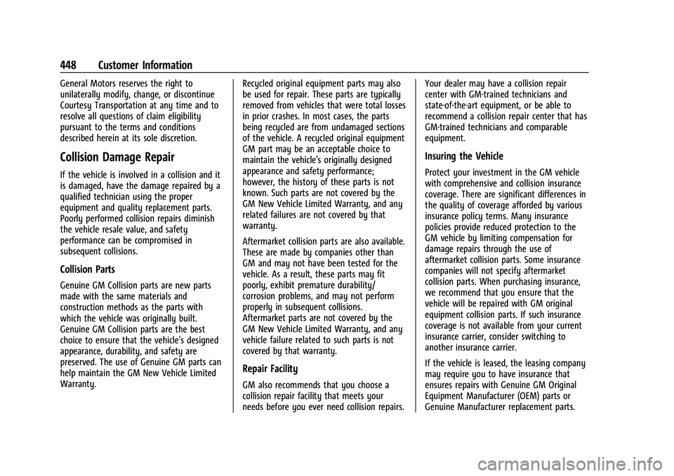 GMC SIERRA 2022  Owners Manual GMC Sierra/Sierra Denali 1500 Owner Manual (GMNA-Localizing-U.S./
Canada/Mexico-15883563) - 2022 - CRC - 11/19/21
448 Customer Information
General Motors reserves the right to
unilaterally modify, cha