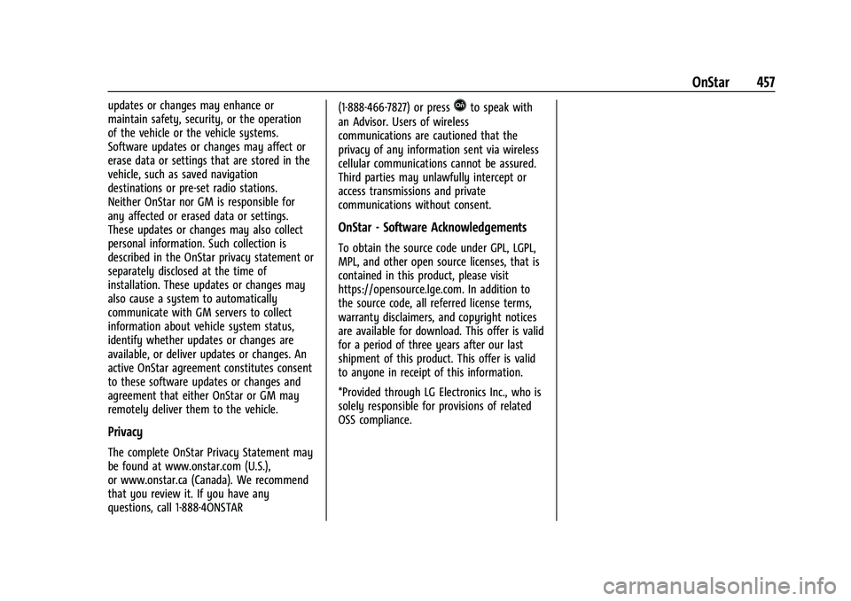 GMC SIERRA 2022  Owners Manual GMC Sierra/Sierra Denali 1500 Owner Manual (GMNA-Localizing-U.S./
Canada/Mexico-15883563) - 2022 - CRC - 11/19/21
OnStar 457
updates or changes may enhance or
maintain safety, security, or the operati