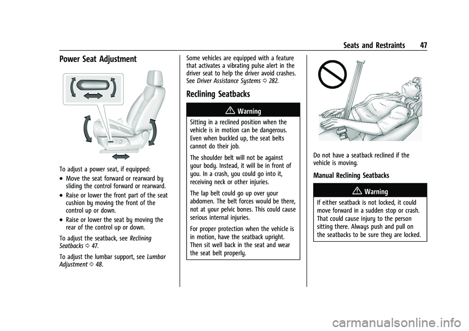 GMC SIERRA 2022  Owners Manual GMC Sierra/Sierra Denali 1500 Owner Manual (GMNA-Localizing-U.S./
Canada/Mexico-15883563) - 2022 - CRC - 11/19/21
Seats and Restraints 47
Power Seat Adjustment
To adjust a power seat, if equipped:
.Mo