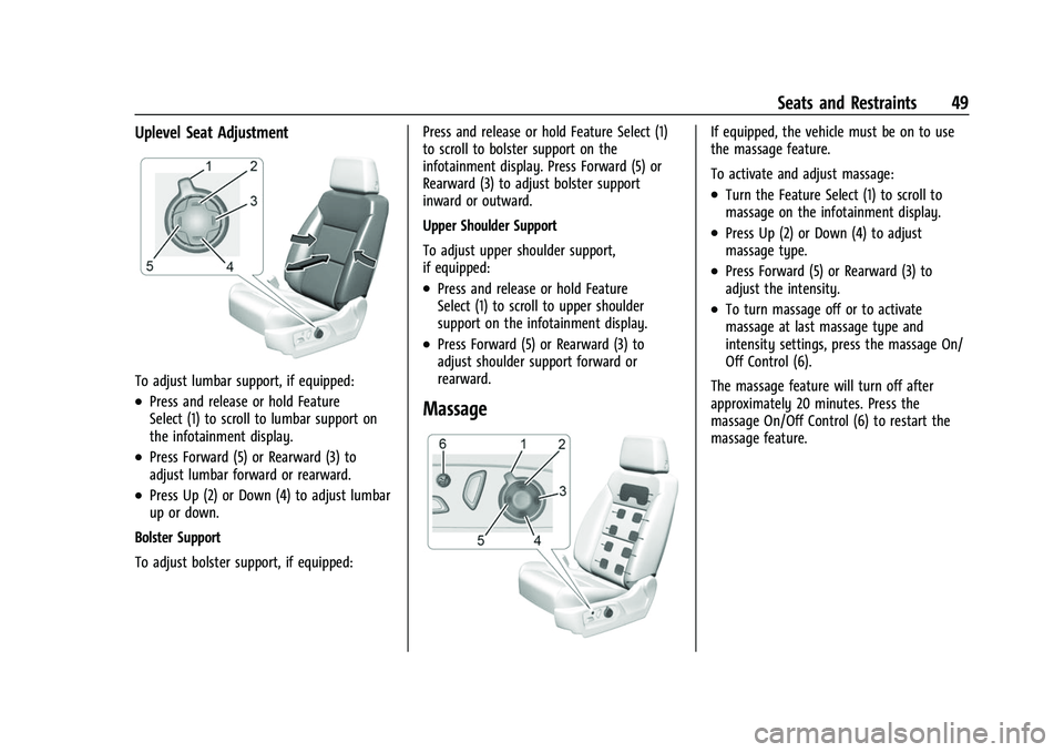 GMC SIERRA 2022  Owners Manual GMC Sierra/Sierra Denali 1500 Owner Manual (GMNA-Localizing-U.S./
Canada/Mexico-15883563) - 2022 - CRC - 11/19/21
Seats and Restraints 49
Uplevel Seat Adjustment
To adjust lumbar support, if equipped: