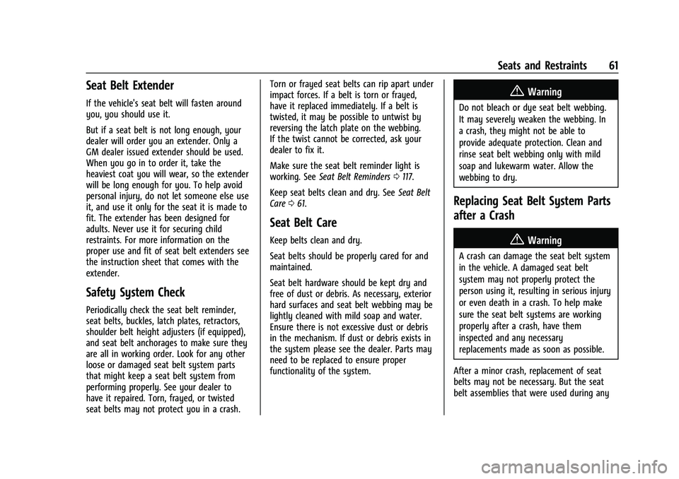 GMC SIERRA 2022  Owners Manual GMC Sierra/Sierra Denali 1500 Owner Manual (GMNA-Localizing-U.S./
Canada/Mexico-15883563) - 2022 - CRC - 11/19/21
Seats and Restraints 61
Seat Belt Extender
If the vehicle's seat belt will fasten 