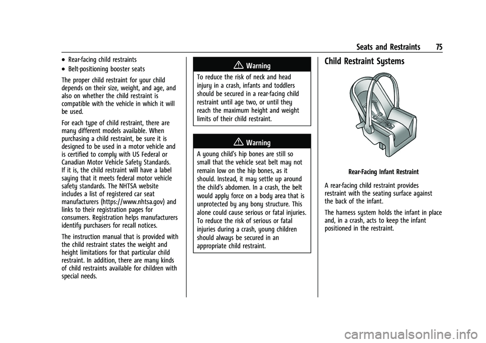 GMC SIERRA 2022  Owners Manual GMC Sierra/Sierra Denali 1500 Owner Manual (GMNA-Localizing-U.S./
Canada/Mexico-15883563) - 2022 - CRC - 11/19/21
Seats and Restraints 75
.Rear-facing child restraints
.Belt-positioning booster seats
