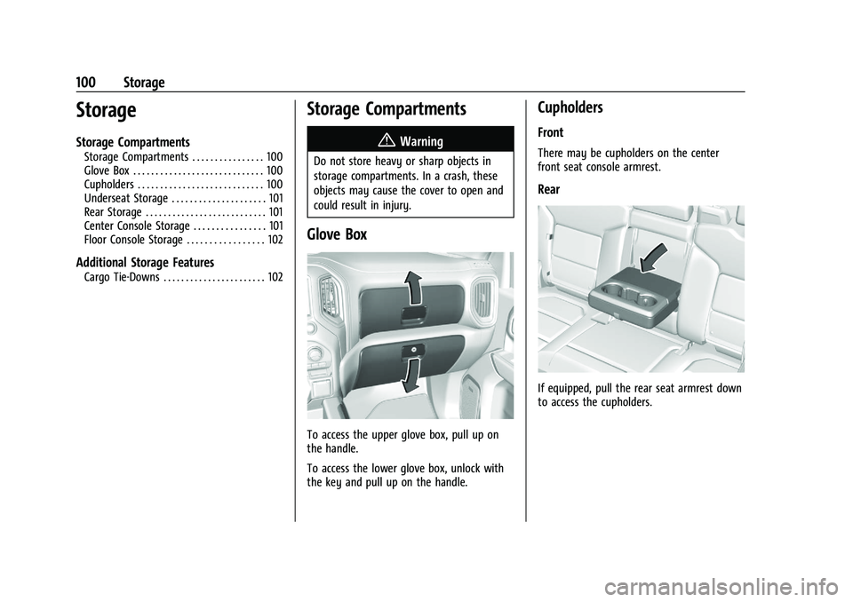 GMC SIERRA 2023  Owners Manual GMC Sierra/Sierra Denali 2500 HD/3500 HD Owner Manual (GMNA-
Localizing-U.S./Canada-16504257) - 2023 - CRC - 5/9/22
100 Storage
Storage
Storage Compartments
Storage Compartments . . . . . . . . . . . 