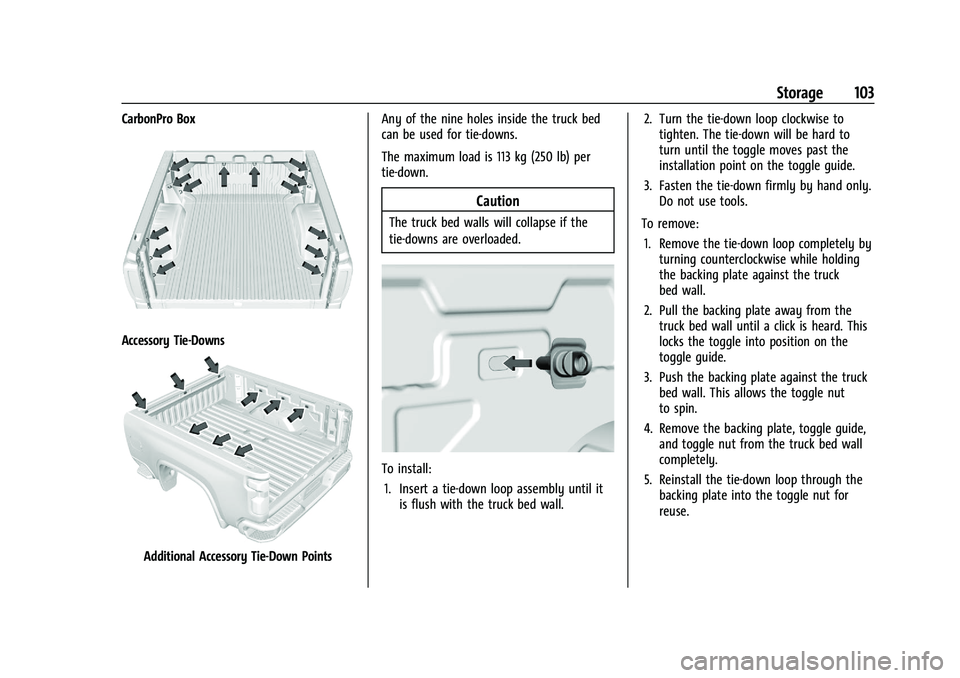 GMC SIERRA 2023  Owners Manual GMC Sierra/Sierra Denali 2500 HD/3500 HD Owner Manual (GMNA-
Localizing-U.S./Canada-16504257) - 2023 - CRC - 5/9/22
Storage 103
CarbonPro Box
Accessory Tie-Downs
Additional Accessory Tie-Down PointsAn