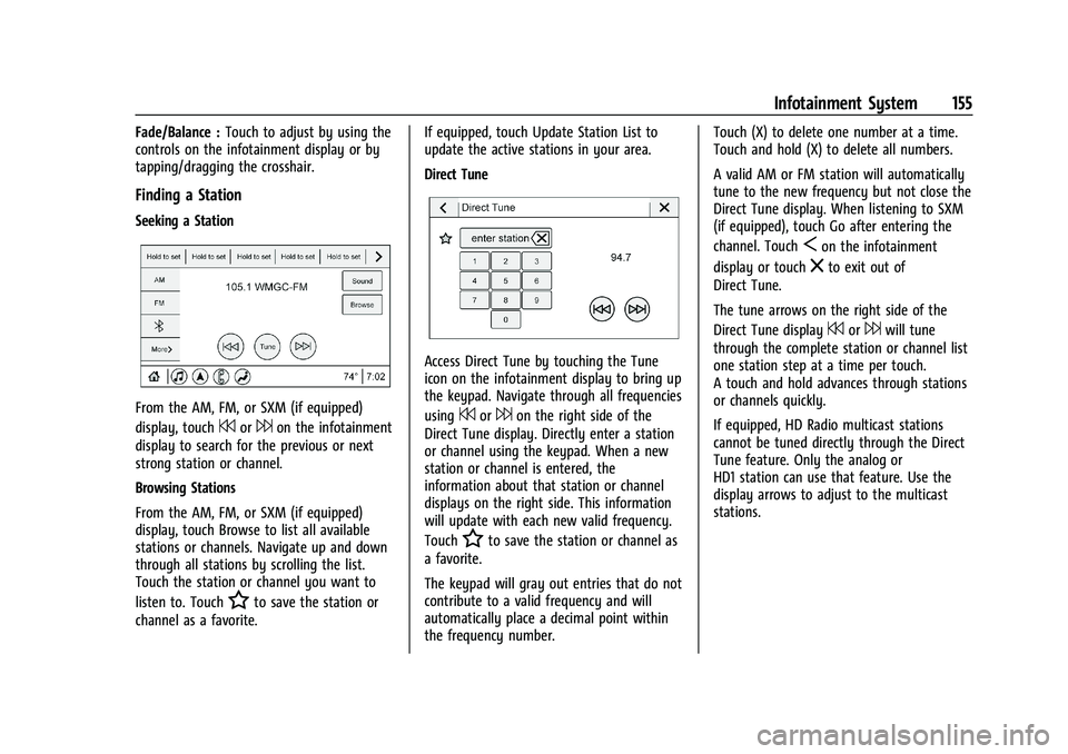 GMC SIERRA 2023  Owners Manual GMC Sierra/Sierra Denali 2500 HD/3500 HD Owner Manual (GMNA-
Localizing-U.S./Canada-16504257) - 2023 - CRC - 5/18/22
Infotainment System 155
Fade/Balance :Touch to adjust by using the
controls on the 