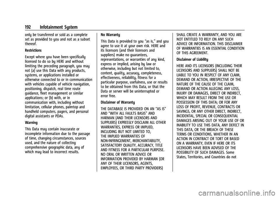 GMC SIERRA 2023  Owners Manual GMC Sierra/Sierra Denali 2500 HD/3500 HD Owner Manual (GMNA-
Localizing-U.S./Canada-16504257) - 2023 - CRC - 5/18/22
192 Infotainment System
only be transferred or sold as a complete
set as provided t
