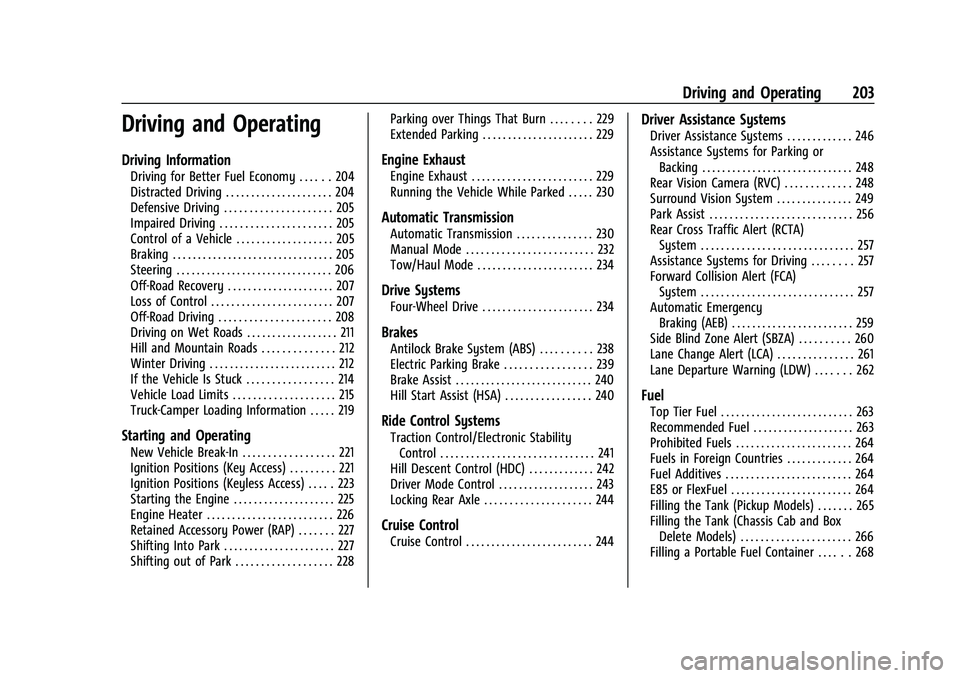 GMC SIERRA 2023  Owners Manual GMC Sierra/Sierra Denali 2500 HD/3500 HD Owner Manual (GMNA-
Localizing-U.S./Canada-16504257) - 2023 - CRC - 5/9/22
Driving and Operating 203
Driving and Operating
Driving Information
Driving for Bett