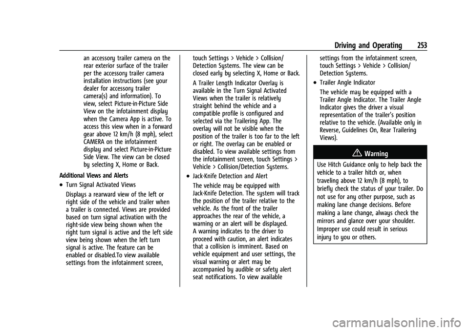 GMC SIERRA 2023  Owners Manual GMC Sierra/Sierra Denali 2500 HD/3500 HD Owner Manual (GMNA-
Localizing-U.S./Canada-16504257) - 2023 - CRC - 5/9/22
Driving and Operating 253
an accessory trailer camera on the
rear exterior surface o