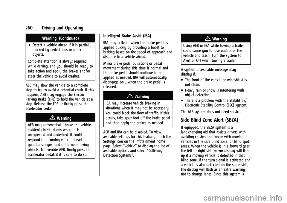 GMC SIERRA 2023  Owners Manual GMC Sierra/Sierra Denali 2500 HD/3500 HD Owner Manual (GMNA-
Localizing-U.S./Canada-16504257) - 2023 - CRC - 5/9/22
260 Driving and Operating
Warning (Continued)
.Detect a vehicle ahead if it is parti