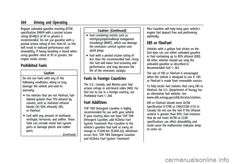 GMC SIERRA 2023  Owners Manual GMC Sierra/Sierra Denali 2500 HD/3500 HD Owner Manual (GMNA-
Localizing-U.S./Canada-16504257) - 2023 - CRC - 5/9/22
264 Driving and Operating
Regular unleaded gasoline meeting ASTM
specification D4814
