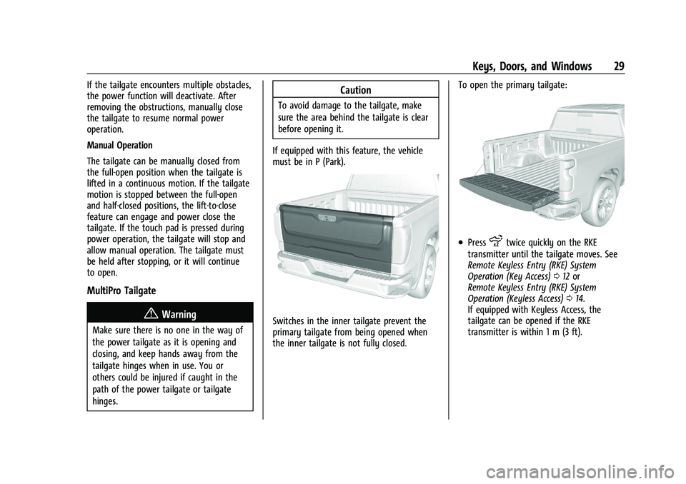 GMC SIERRA 2023  Owners Manual GMC Sierra/Sierra Denali 2500 HD/3500 HD Owner Manual (GMNA-
Localizing-U.S./Canada-16504257) - 2023 - CRC - 5/9/22
Keys, Doors, and Windows 29
If the tailgate encounters multiple obstacles,
the power