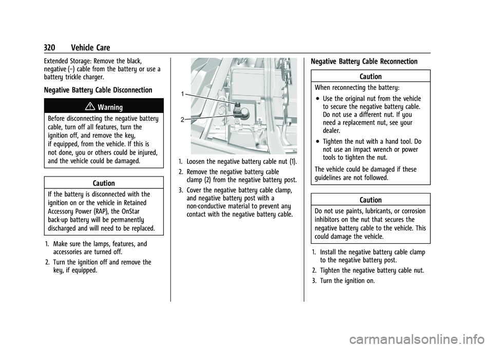GMC SIERRA 2023  Owners Manual GMC Sierra/Sierra Denali 2500 HD/3500 HD Owner Manual (GMNA-
Localizing-U.S./Canada-16504257) - 2023 - CRC - 5/18/22
320 Vehicle Care
Extended Storage: Remove the black,
negative (−) cable from the 