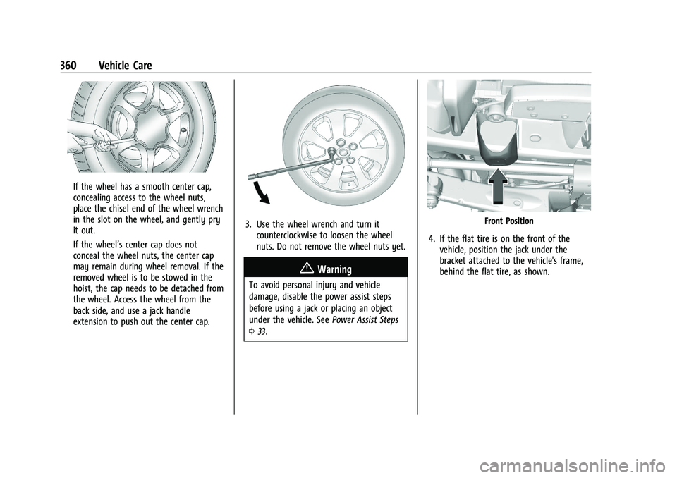GMC SIERRA 2023  Owners Manual GMC Sierra/Sierra Denali 2500 HD/3500 HD Owner Manual (GMNA-
Localizing-U.S./Canada-16504257) - 2023 - CRC - 5/18/22
360 Vehicle Care
If the wheel has a smooth center cap,
concealing access to the whe