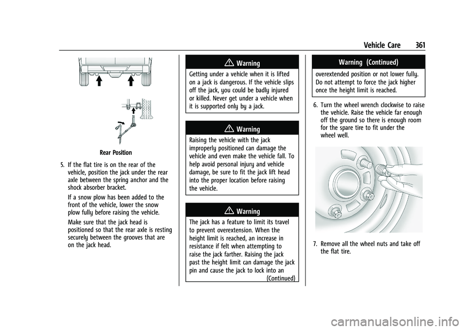 GMC SIERRA 2023  Owners Manual GMC Sierra/Sierra Denali 2500 HD/3500 HD Owner Manual (GMNA-
Localizing-U.S./Canada-16504257) - 2023 - CRC - 5/18/22
Vehicle Care 361
Rear Position
5. If the flat tire is on the rear of the vehicle, p