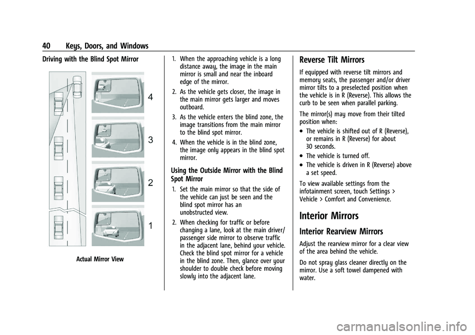 GMC SIERRA 2023  Owners Manual GMC Sierra/Sierra Denali 2500 HD/3500 HD Owner Manual (GMNA-
Localizing-U.S./Canada-16504257) - 2023 - CRC - 5/9/22
40 Keys, Doors, and Windows
Driving with the Blind Spot Mirror
Actual Mirror View1. 