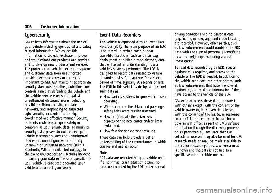 GMC SIERRA 2023  Owners Manual GMC Sierra/Sierra Denali 2500 HD/3500 HD Owner Manual (GMNA-
Localizing-U.S./Canada-16504257) - 2023 - CRC - 5/9/22
406 Customer Information
Cybersecurity
GM collects information about the use of
your