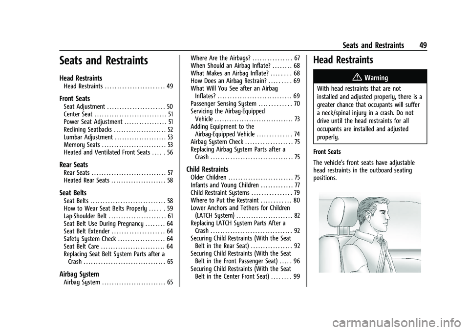 GMC SIERRA 2023  Owners Manual GMC Sierra/Sierra Denali 2500 HD/3500 HD Owner Manual (GMNA-
Localizing-U.S./Canada-16504257) - 2023 - CRC - 5/9/22
Seats and Restraints 49
Seats and Restraints
Head Restraints
Head Restraints . . . .