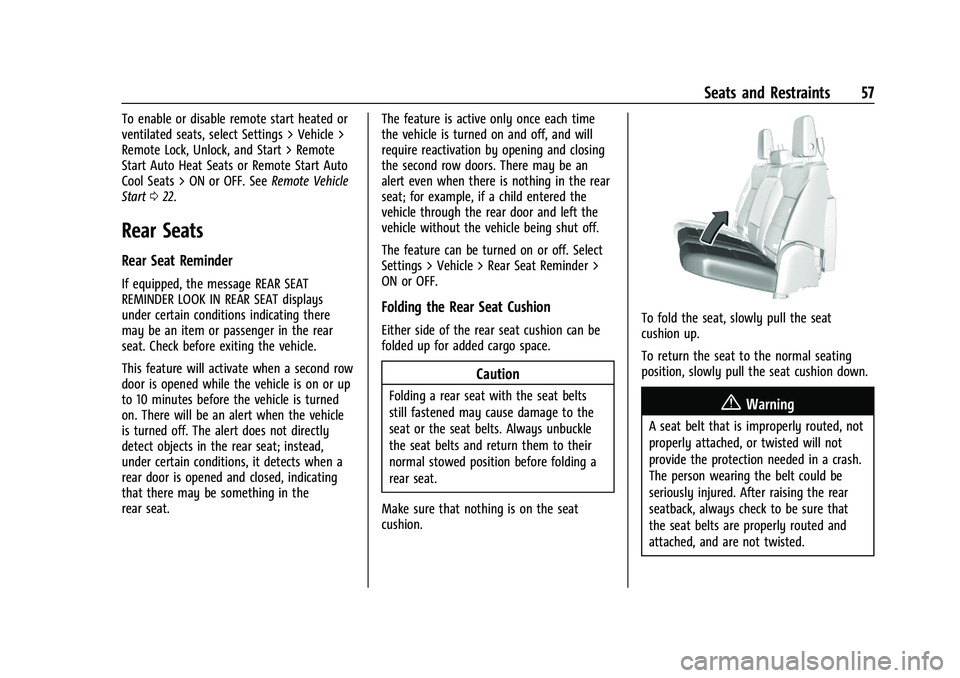 GMC SIERRA 2023  Owners Manual GMC Sierra/Sierra Denali 2500 HD/3500 HD Owner Manual (GMNA-
Localizing-U.S./Canada-16504257) - 2023 - CRC - 5/9/22
Seats and Restraints 57
To enable or disable remote start heated or
ventilated seats